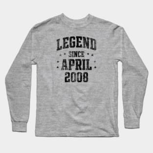 Legend since April 2008 Long Sleeve T-Shirt